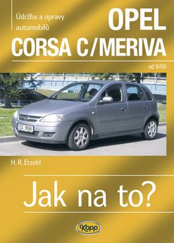 Opel Corsa C/ Meriva od 9/00: Údržba a opravy automobilů č. 92