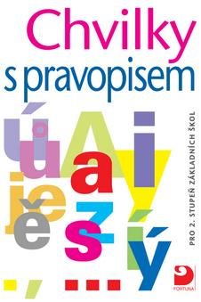 Chvilky s pravopisem: pro 2.stupeň základních škol