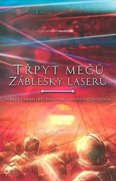 Třpyt mečů a záblesky laserů: Sborník povídek
