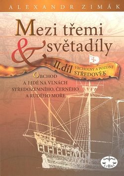 Mezi třemi světadíly II.díl Vrcholný a pozdní Středověk: Obchod a lidé na vlnách Středozemního, Čern