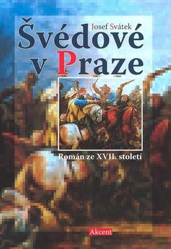 Švédové v Praze: Román ze XVII. století