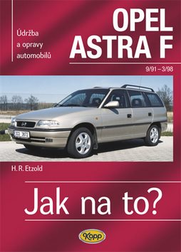 Opel Astra 9/91- 3/98: Údržba a opravy automobilů č. 22