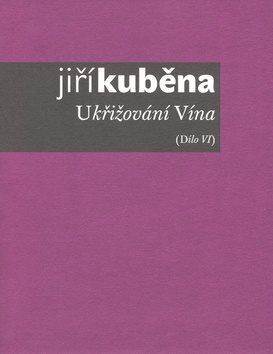 Ukřižování Vína: Dílo VI