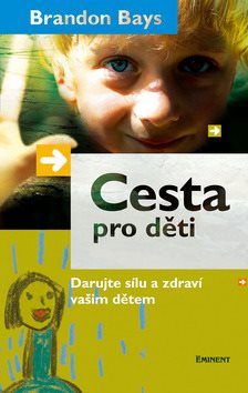 Cesta pro děti: Darujte sílu a zdraví vašim dětem