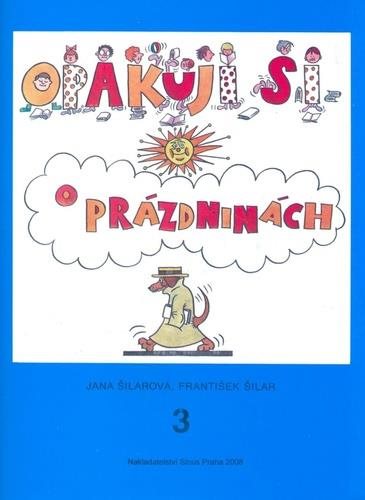 Opakuji si o prázdninách 3: Knížka pro děti, které ukončily 3.ročník základní školy