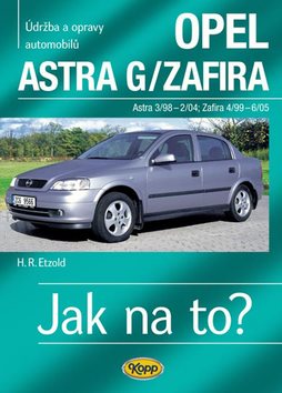 Opel Astra G/Zafira 3/98 -6/05: Údržba a opravy automobilů č.62
