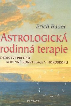 Astrologická rodinná terapie: Dědictví předků - Rodinné konstelace v horoskopu