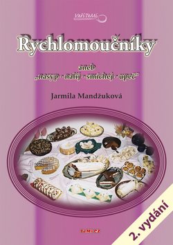 Rychlomoučníky: aneb nasyp, nalij, smíchej, upeč