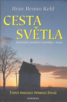 Cesta světla: Spirituální poselství Františka z Assisi