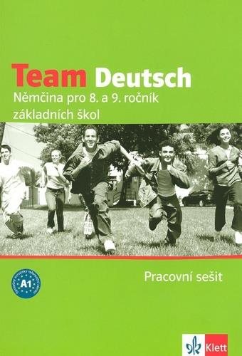 Team Deutsch Němčina pro 8. a 9. ročník základních škol Pracovní sešit: Němčina pro 8. a 9. ročník z