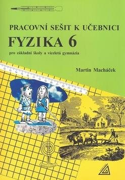 Pracovní sešit k učebnici Fyzika 6: Pro základní školy a víceletá gmynázia