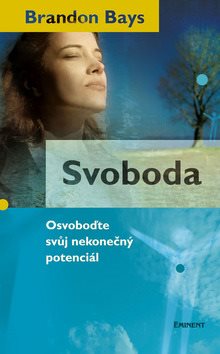 Svoboda: Osvoboďte svůj nekonečný potenciál