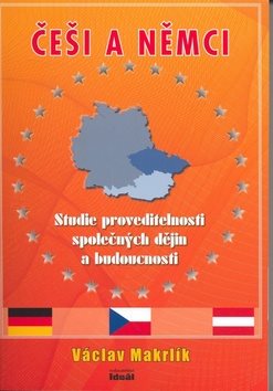 Češi a Němci: Studie proveditelnosti společných dějin a budoucnosti