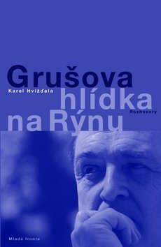 Grušova hlídka na Rýnu: Rozhovory
