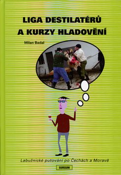 Liga destilatérů a kurzy hladovění: Labužnické putování po Čechách a Moravě