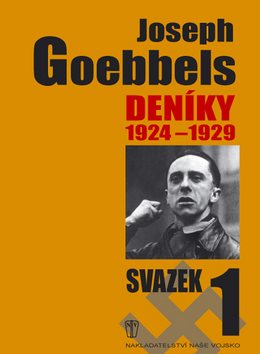 Joseph Goebbels Deníky 1924-1929: Svazek 1
