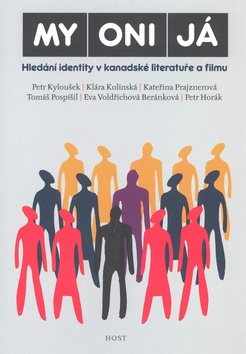 MY ONI JÁ: Hledání identity v kanadské literatuře a filmu