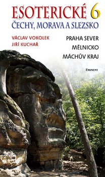 Esoterické Čechy, Morava a Slezska 6: Praha sever, Mělnicko, Máchův kraj