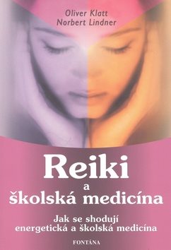 Reiki a školská medicína: Jka se shodují energetická a školská medicína