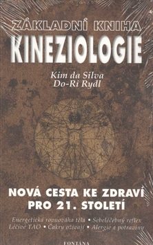 Základní kniha Kineziologie: Nová cesta ke zdraví pro 21. století