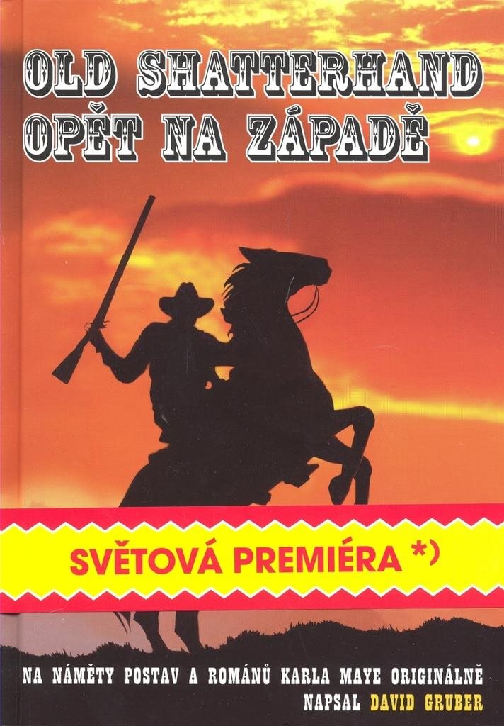 Old Shatterhand opět na západě: Epigonský dobrudružný román na náměty postav a příběhů Karla Maye