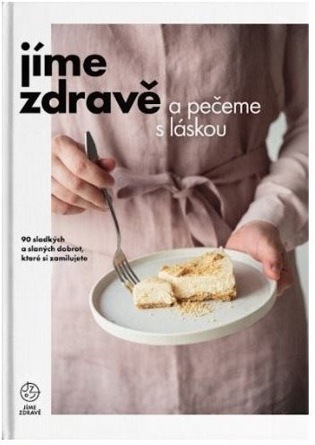 Jíme zdravě a pečeme s láskou