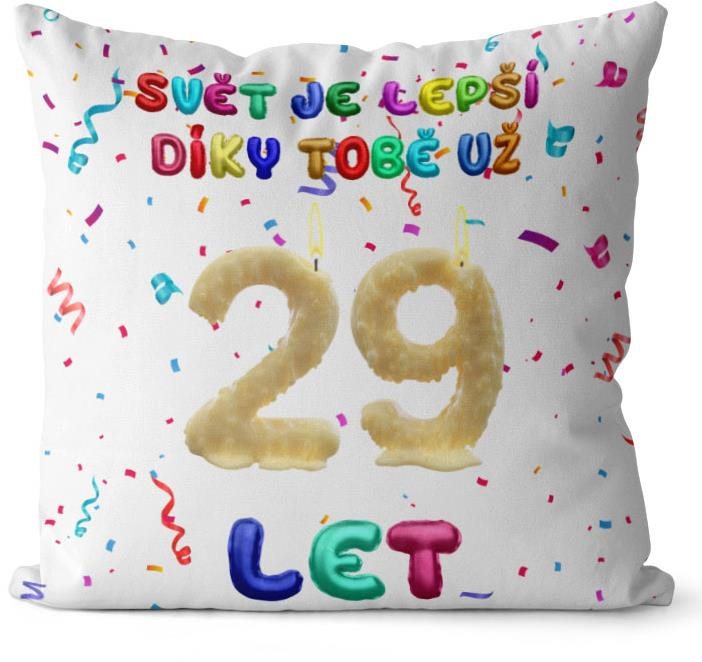 Impar polštář Svět je lepší díky tobě věk 29