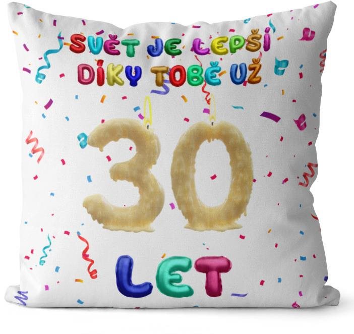 Impar polštář Svět je lepší díky tobě věk 30