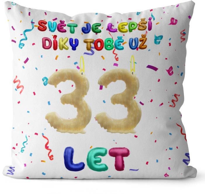 Impar polštář Svět je lepší díky tobě věk 33