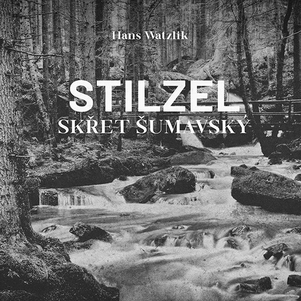 Watzlik Hans: Stilzel, skřet šumavský