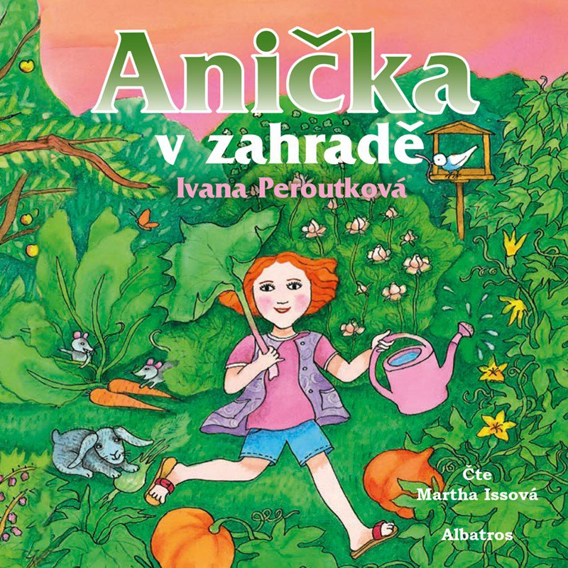 Peroutková Ivana: Anička v zahradě