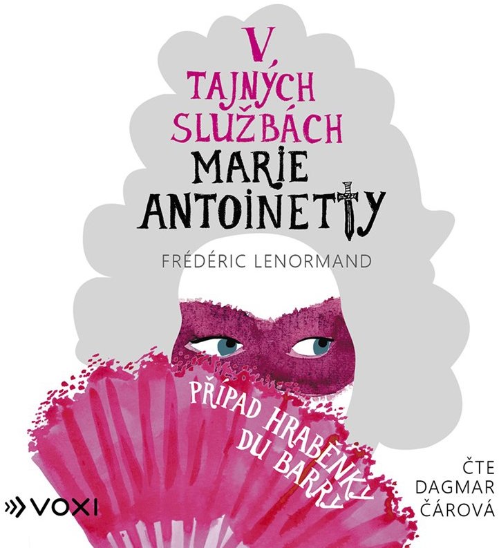 Frédéric Lenormand: V tajných službách Marie Antoinetty: Případ hraběnky du Barry