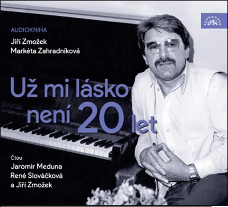 Zmožek Jiří, Zahradníková Markéta: Už mi lásko není 20 let