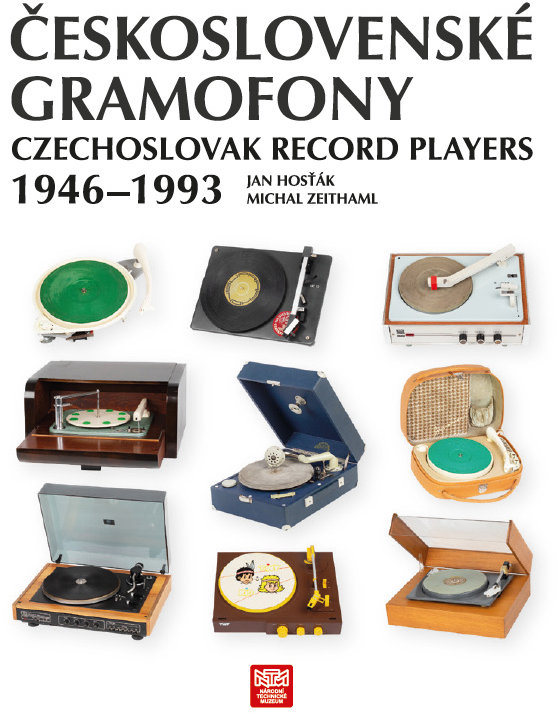HosťáK Jan, Zeithaml Michal: Československé gramofony 1946-1993
