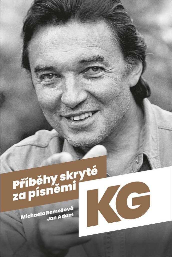 Remešová Michaela, Adam Jan: Příběhy skryté za písněmi Karla Gotta