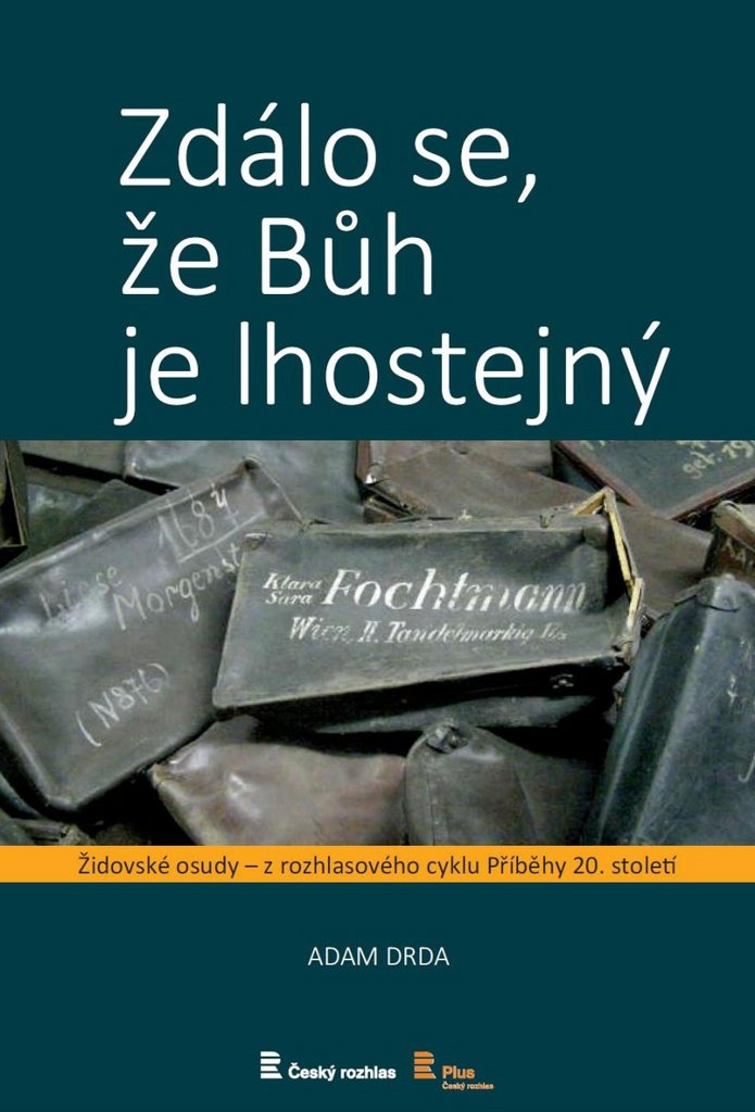 Drda Adam: Zdálo se, že Bůh je lhostejný