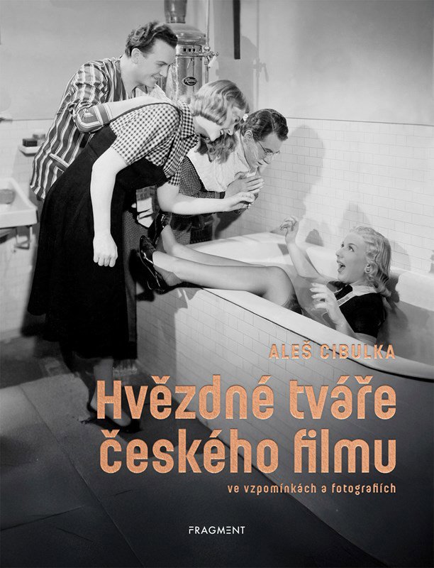 Cibulka Aleš: Hvězdné tváře českého filmu ve vzpomínkách a fotografiích