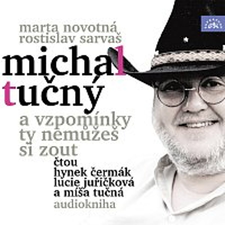 Novotná Marta, Sarvaš Rostislav: Michal Tučný - A vzpomínky ty nemůžeš si zout
