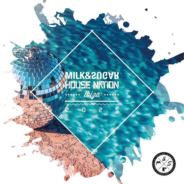 Milk & Sugar: Milk & Sugar House Nation Ibiza 2025