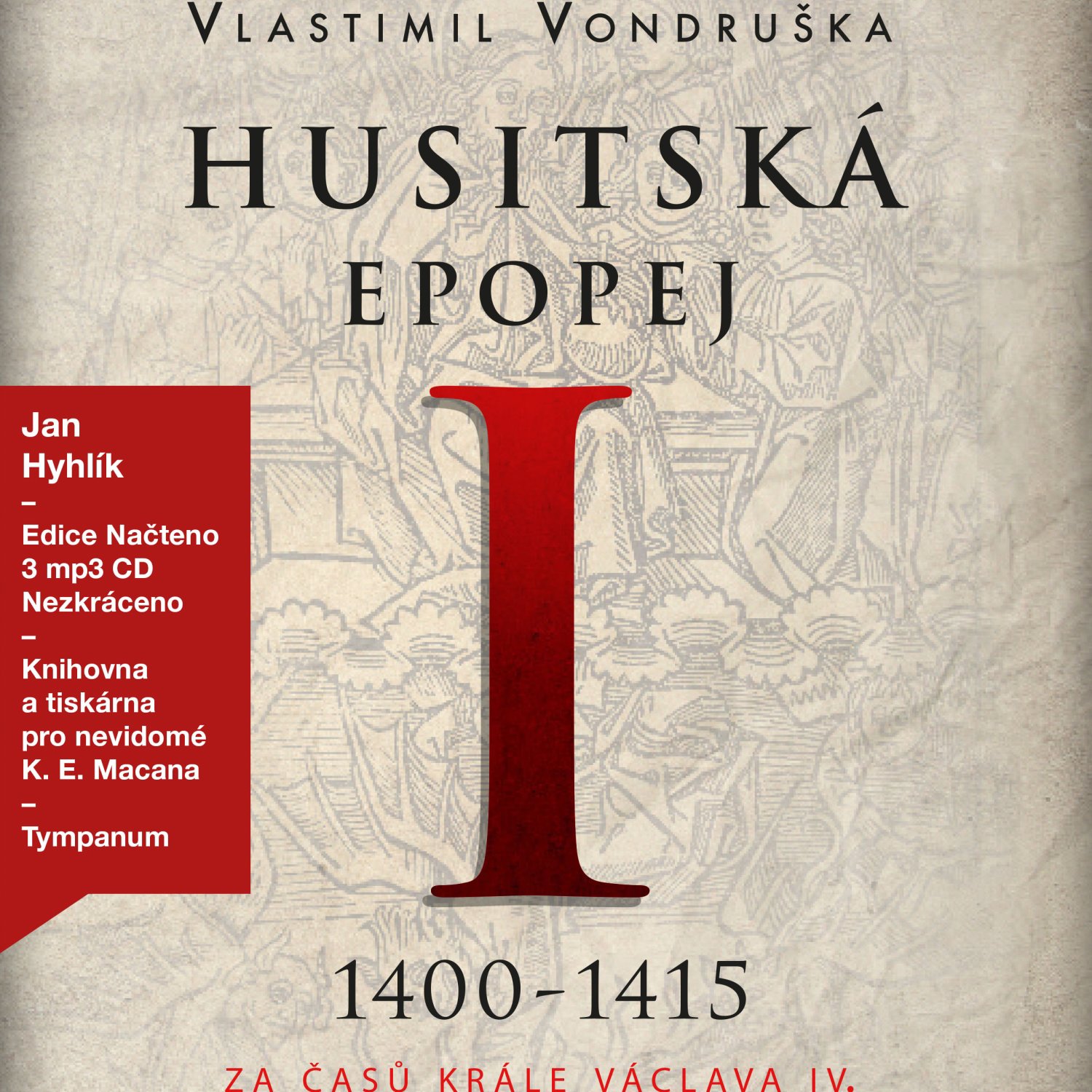 Vondruška Vlastimil: Husitská epopej I.: 1400-1415