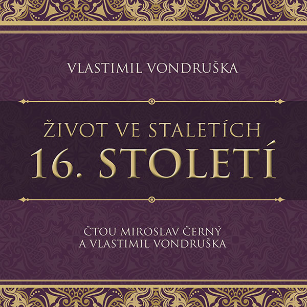Vondruška Vlastimil: Život ve staletích - 16. století
