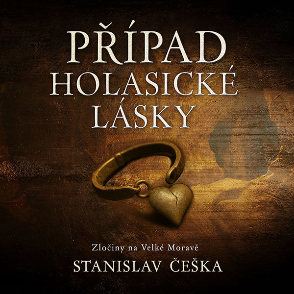 Češka Stanislav: Případ holasické lásky