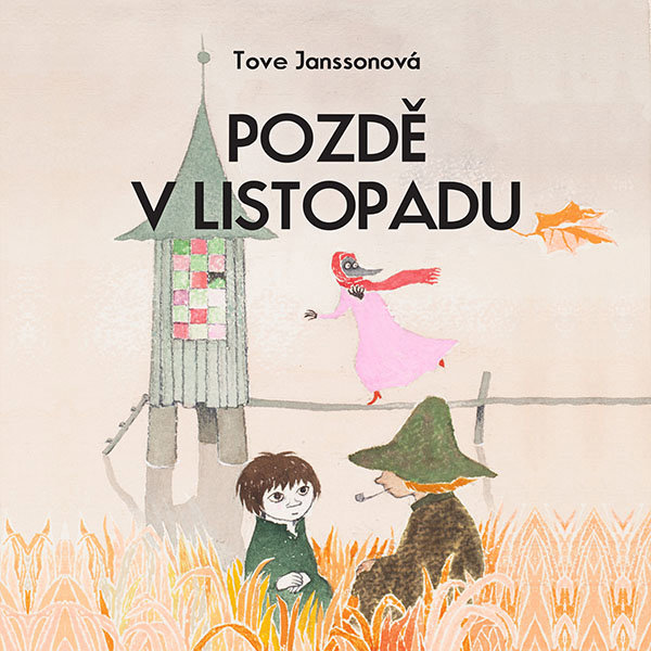 Janssonová Tove: Pozdě v listopadu: Příběhy o skřítcích muminech