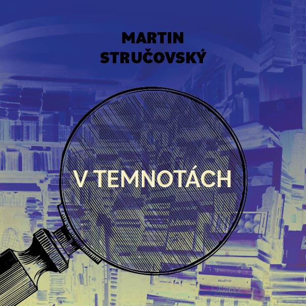 Stručovský Martin František: V temnotách