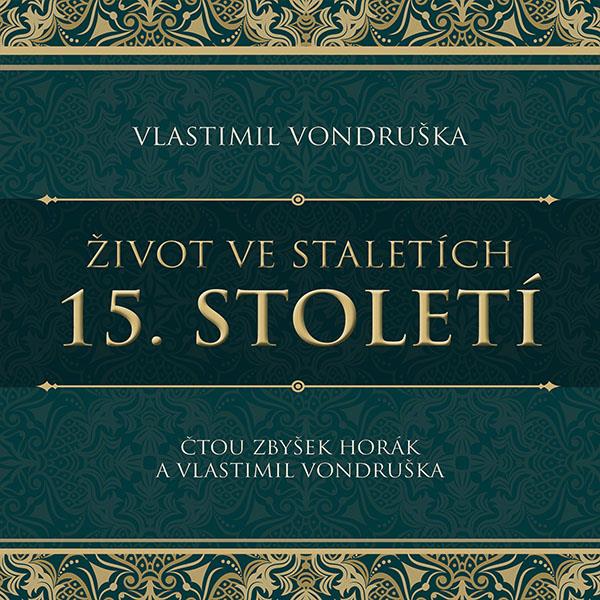 Vondruška Vlastimil: Život ve staletích - 15. století