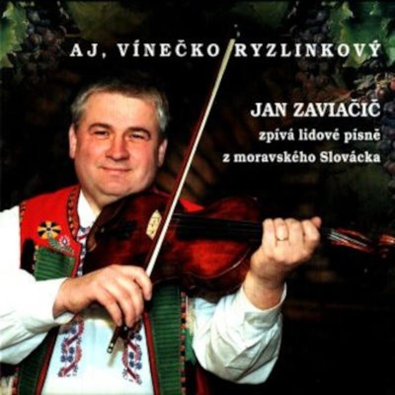 Zaviačič Jan: Aj, vínečko ryzlinkový