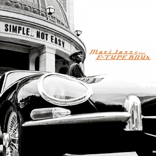 Maxi Jazz &amp; The E-Type Boys: Simple... Not Easy
