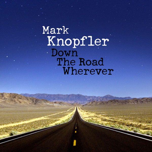 Knopfler Mark: Down The Road Whereve