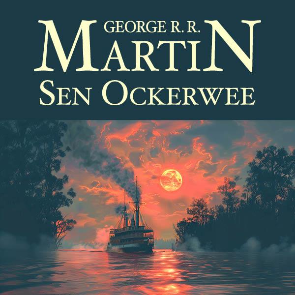 Martin George R.R.: Sen Ockerwee