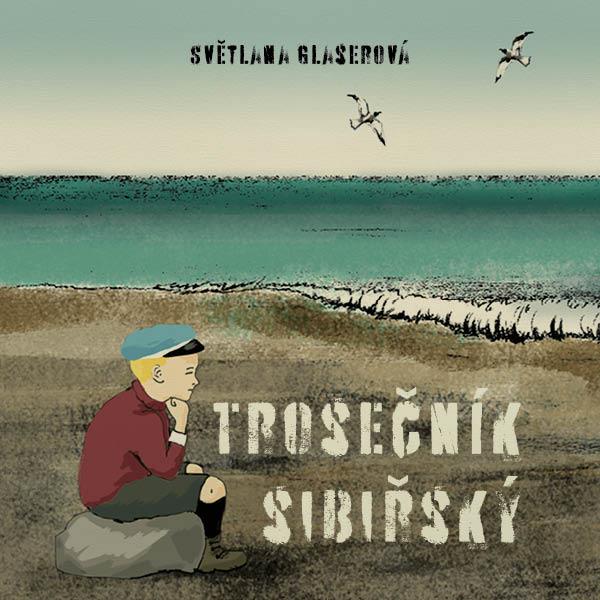 Glaserová Světlana: Trosečník sibiřský